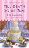 [A Bakeshop Mystery 08] • Till Death Do Us Tart